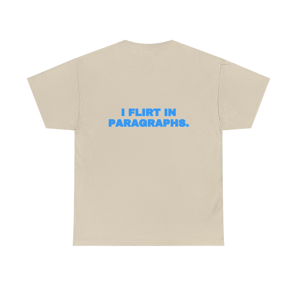 I flirt in paragraphs. Tee · Sky