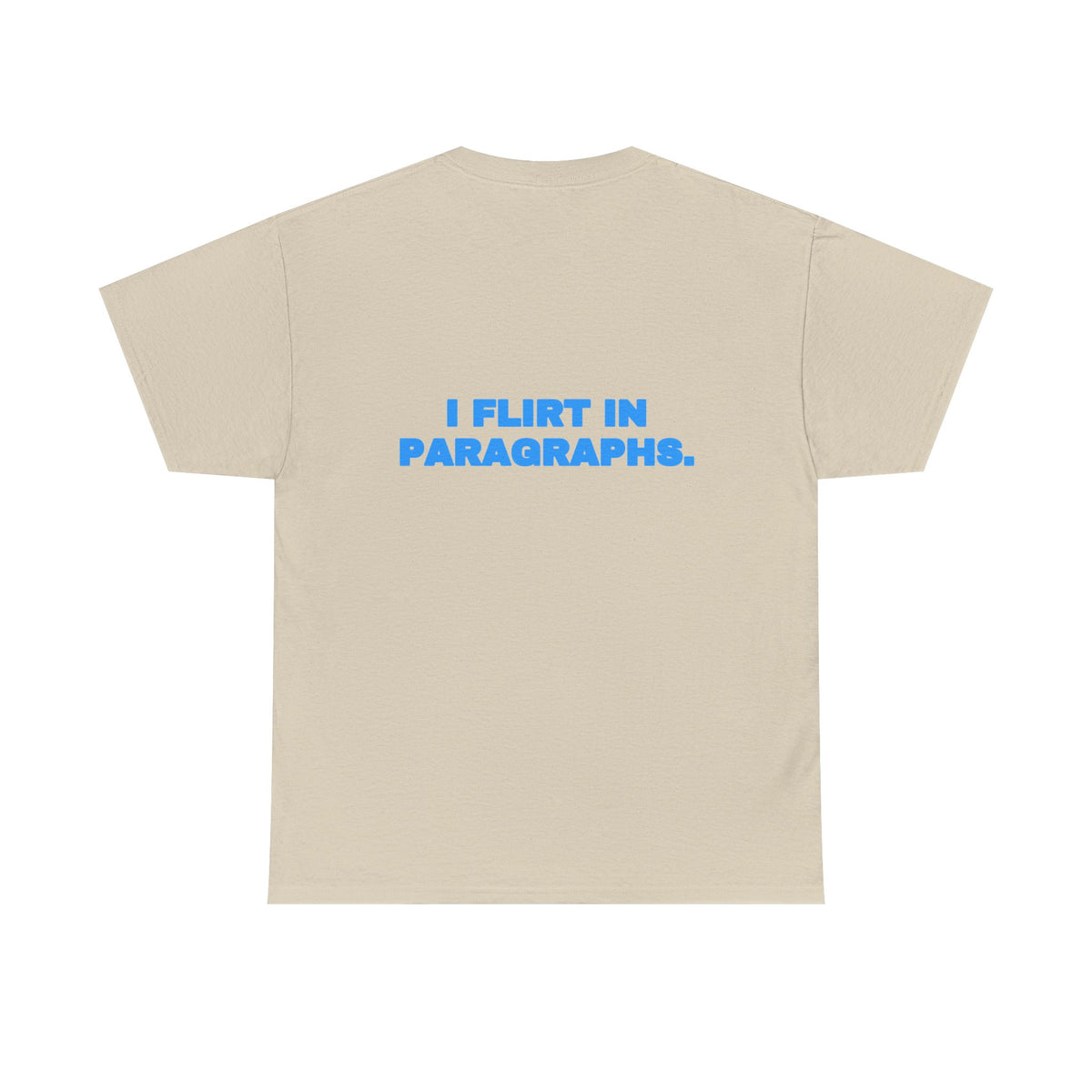 I flirt in paragraphs. Tee · Sky