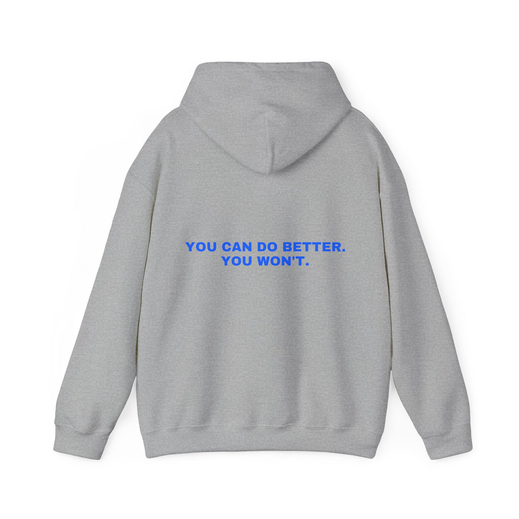 You can do better. You won't. Statement Hoodie - Funny Flirty Dating Gift, Gen-Z Read-Receipt Humor | Seen Zoned