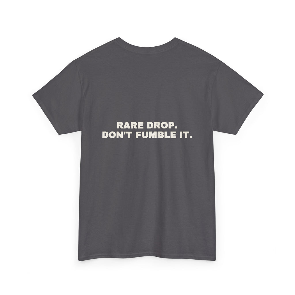 Rare drop. Don't fumble it. Statement Tee - Soft Classic Cotton, Funny Flirty Dating Gift | Seen Zoned