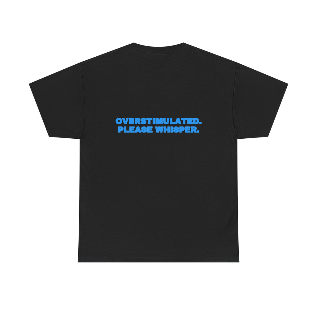Overstimulated. Please whisper. Tee · Sky (dark)