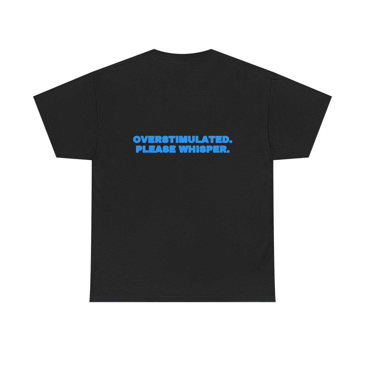 Overstimulated. Please whisper. Tee · Sky (dark)