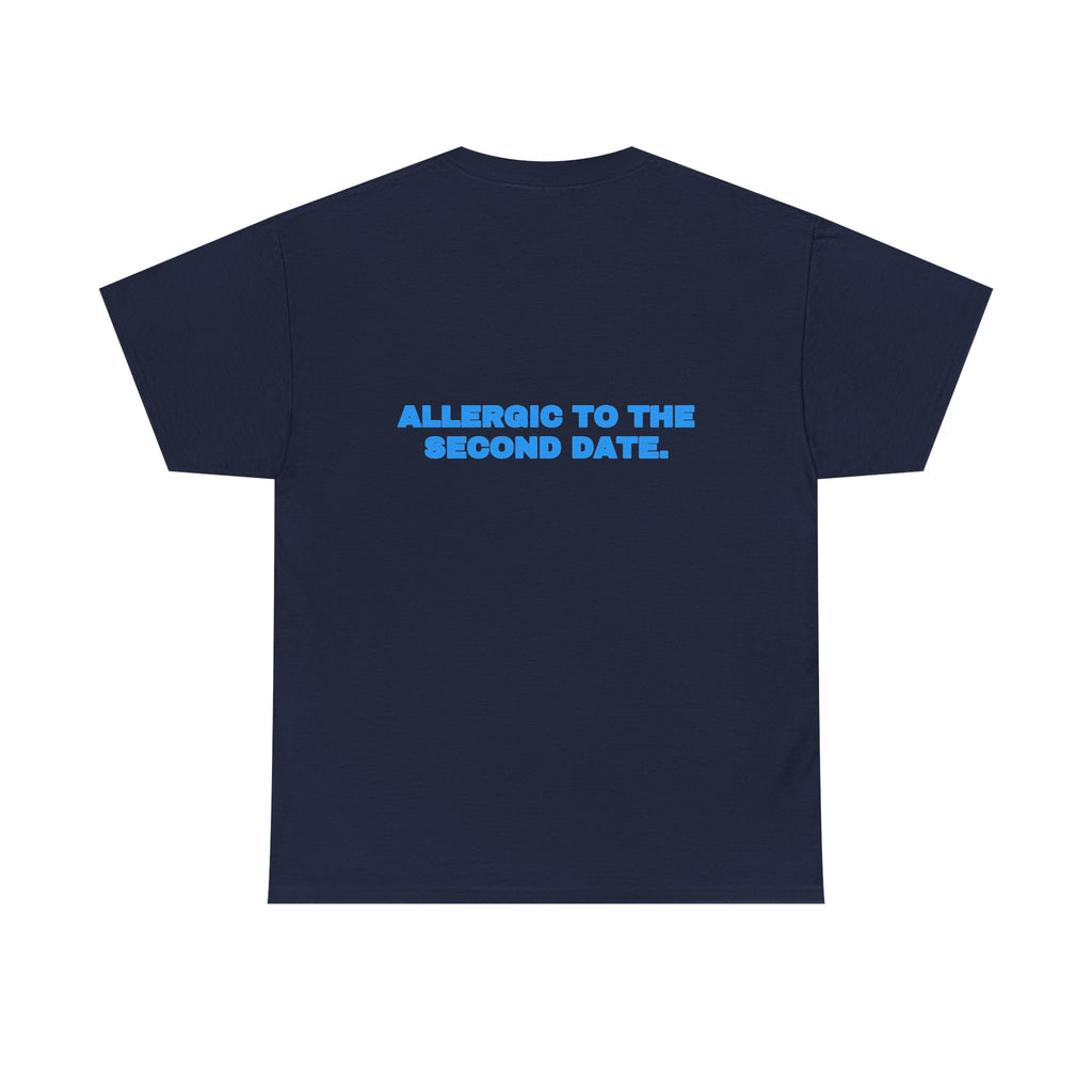 Allergic to the second date. Tee · Sky (dark)