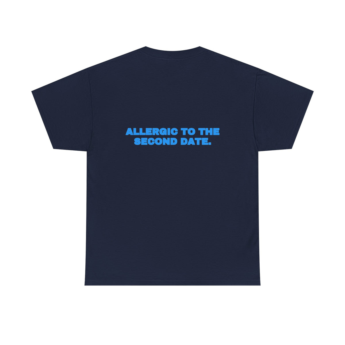 Allergic to the second date. Tee · Sky (dark)