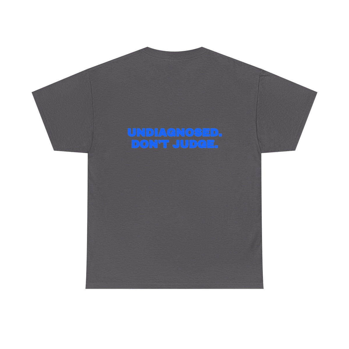Undiagnosed. Don't judge. Tee · Royal (dark)