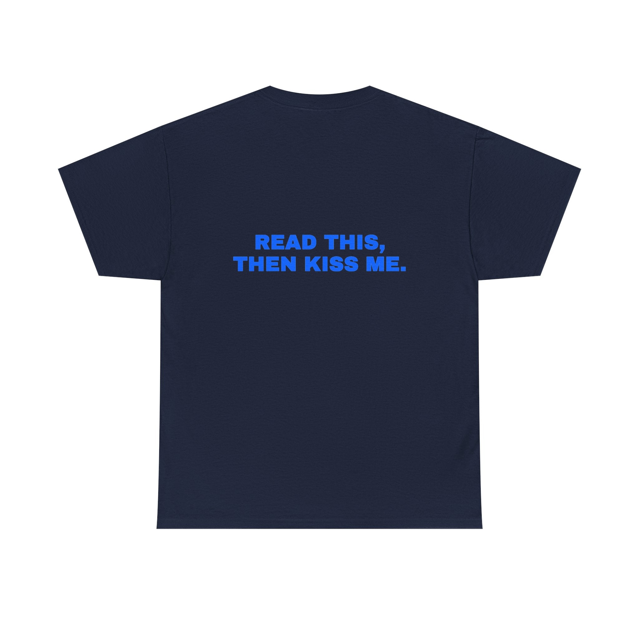 Read this, then kiss me. Statement Tee - Soft Classic Cotton, Funny Flirty Dating Gift | Seen Zoned