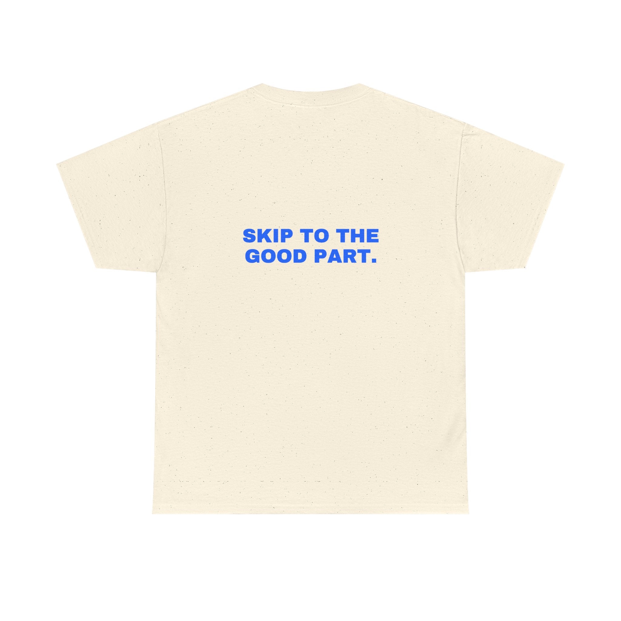 Skip to the good part. Statement Tee - Soft Classic Cotton, Funny Flirty Dating Gift | Seen Zoned