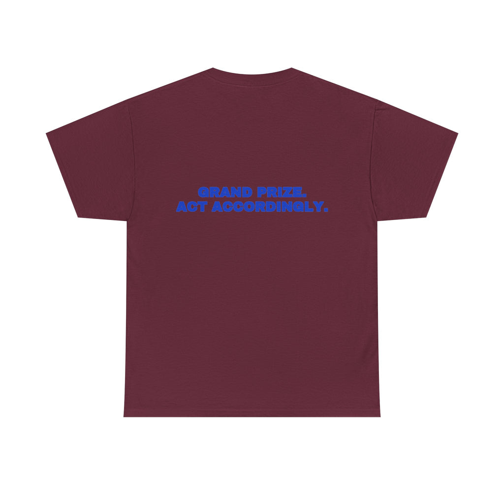 Grand prize. Act accordingly. Tee · Cobalt (dark)